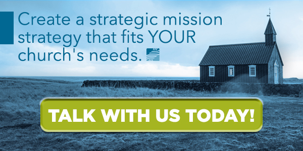 Create a strategic mission strategy that fits YOUR church's needs. Talk with us today.