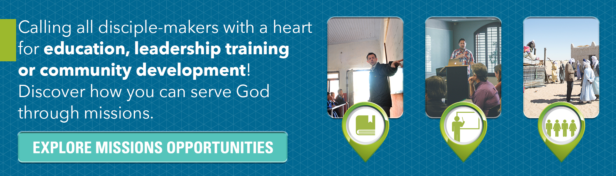Calling all disciple-makers with a heart for education and leadership training! Click here to discover how you can serve God through missions.